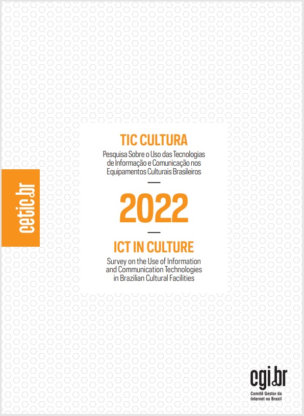 Pesquisa sobre o uso das Tecnologias de Informação e Comunicação nos equipamentos culturais brasileiros - TIC Cultura 2022